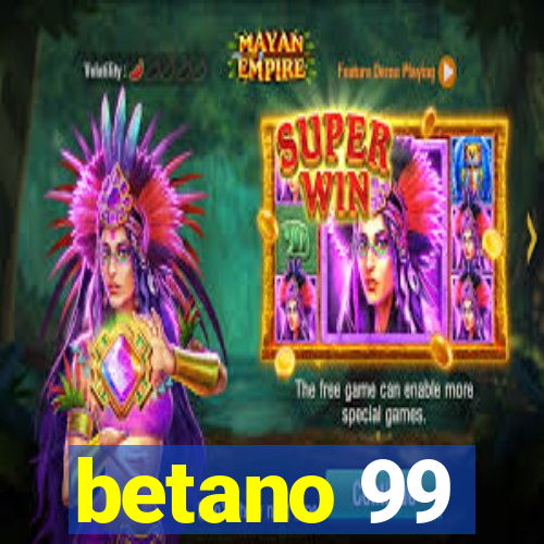 betano 99